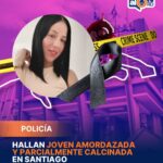 Hallan joven amordazada y parcialmente calcinada en Santiago; investigan feminicidio