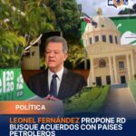 Leonel propone RD busque acuerdos con países petroleros