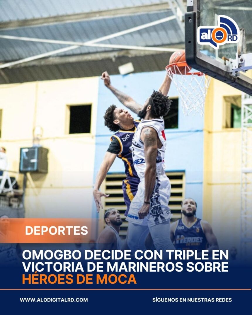**Omogbo decide con triple en victoria de Marineros sobre Héroes de Moca**