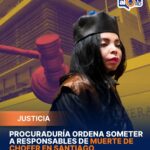 Procuraduría ordena someter a responsables de muerte de chofer en Santiago