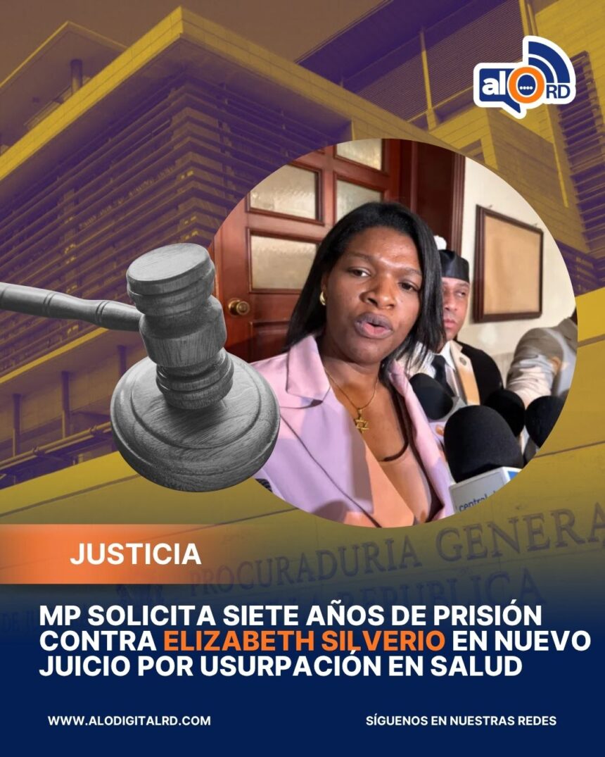 MP solicita siete años de prisión contra Elizabeth Silverio en nuevo juicio por usurpación en salud
