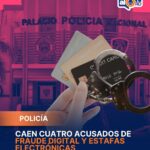 Caen cuatro acusados de fraude digital y estafas electrónicas