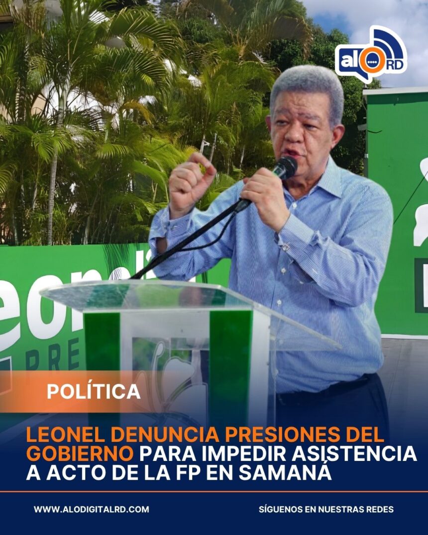 Leonel denuncia presiones del Gobierno en acto político de FP en Samaná