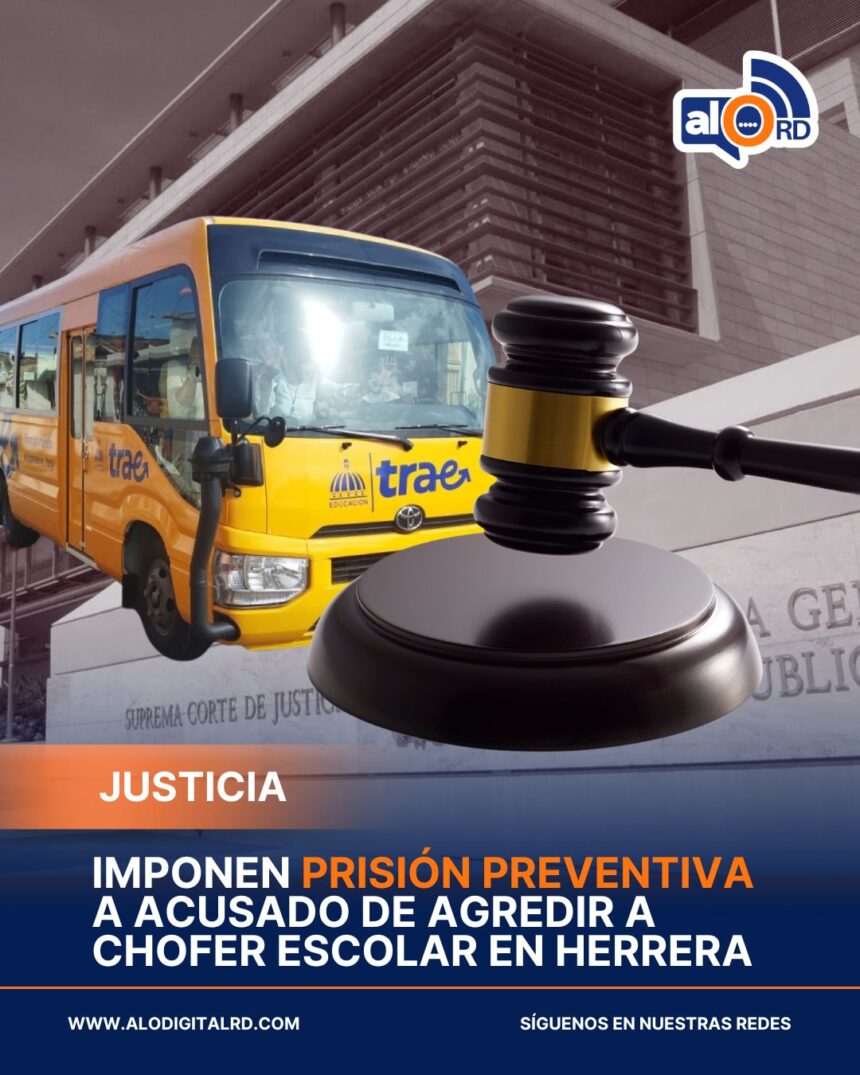 Imponen prisión preventiva a acusado de agredir chofer escolar en Herrera