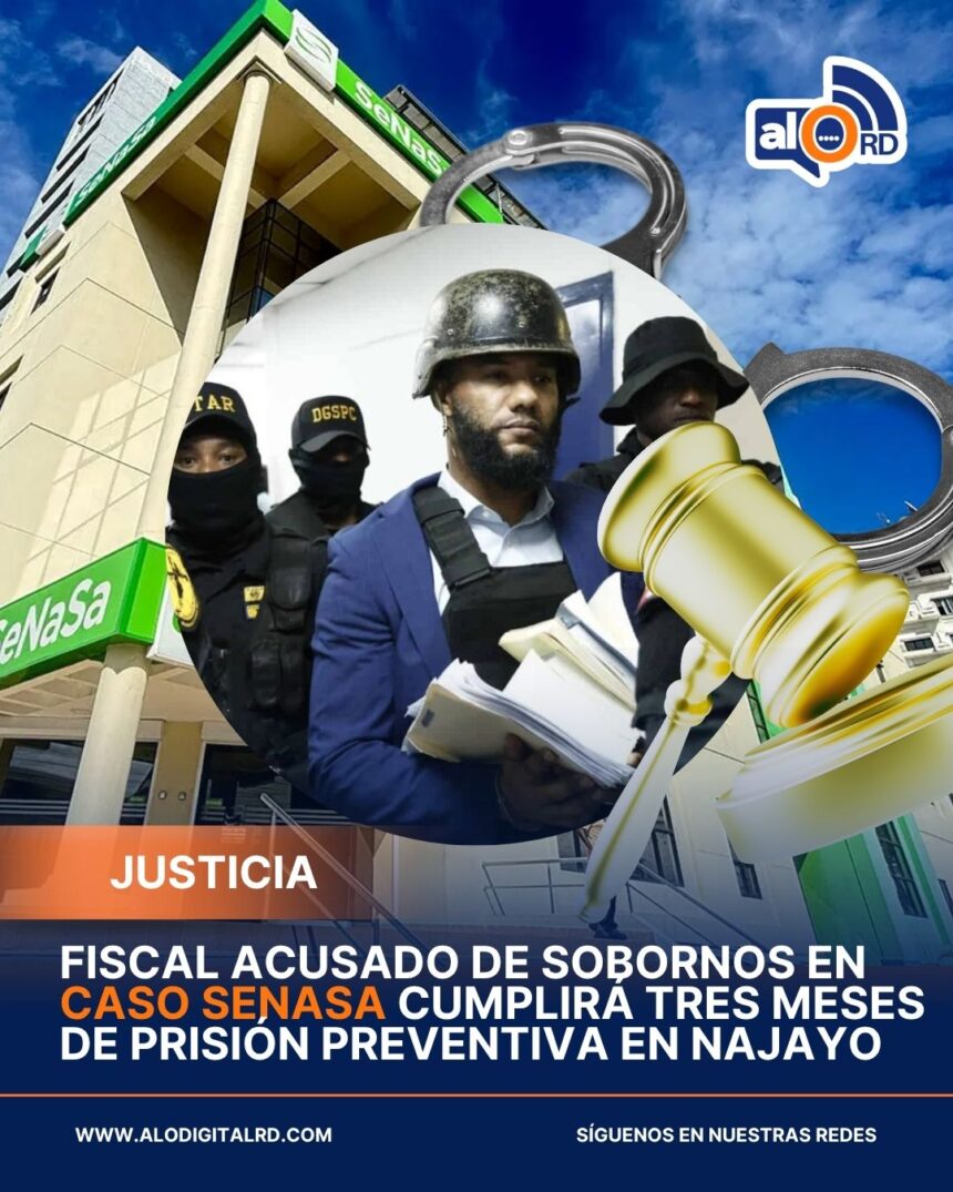 **Fiscal acusado de sobornos en caso Senasa cumplirá tres meses de prisión preventiva en Najayo**