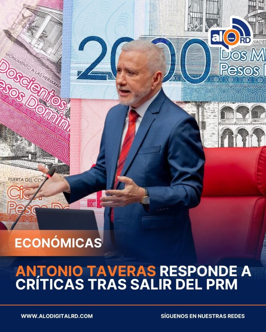 Antonio Taveras responde a críticas tras salir del PRM
